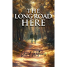 The Long Road Here