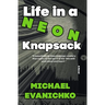 Life in a Neon Knapsack