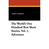 The World's One Hundred Best Short Stories, Vol. 1, Adventure