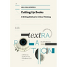 Cutting Up Books: A Writing Method in Critical Thinking