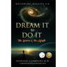 Dream It to Do It: The Science & the Magic