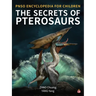 The Secrets of Pterosaurs