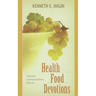 Health Food Devotions: A Daily Guide to Spiritual Nourisment for the Soul
