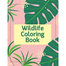 Wildlife Coloring Book: 100 Amazing Patterns: An Adult Coloring Book with Fun, Easy, and Relaxing Coloring Pages