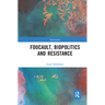 Foucault, Biopolitics and Resistance