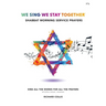 We Sing We Stay Together: Shabbat Morning Service Prayers
