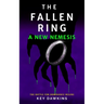 The Fallen Ring 2 a New Nemesis: A YA Action Thriller Novella
