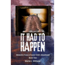 It Had To Happen: Memoirs From A Foster Child: Abandoned