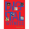 Digital Witness: Revolutions in Design, Photography, and Film