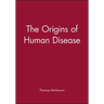 The Origins of Human Disease