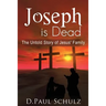 Joseph is Dead: The Untold Story of Jesus' Family
