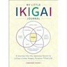 My Little Ikigai Journal: A Journey Into the Japanese Secret to Living a Long, Happy, Purpose-Filled Life