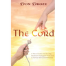 The Cord: A Tale of Faith and the Day Mankind Unplugged from God to Pursue Self-Determination