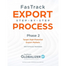 FasTrack Export Step-by-Step Process: Phase 2 - Target High-Potential Export Markets