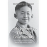 My Journey Through Four Worlds: Growing Up in the Japanese, Deaf, Hearing, and American Worlds