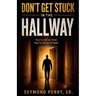 Don't Get Stuck in the Hallway
