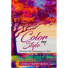 Color My Style: Discover The Uniqueness In You!