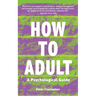 How to Adult