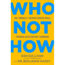 Who Not How: The Formula to Achieve Bigger Goals Through Accelerating Teamwork