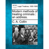 Modern methods of treating criminals: an address.