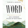 Word: An 11-Session Study of Matthew
