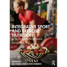 Integrative Sport and Exercise Nutrition: A Health-Feeds-Performance Perspective