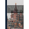 Pan-Turkism and Islam in Russia