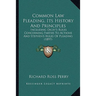 Common Law Pleading, Its History And Principles: Including Dicey's Rules Concerning Parties To Actions And Stephen's Rules Of Pleading (1897)