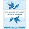 Your 90-Day Wellness Guided Medical Journal