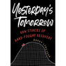Yesterday's Tomorrow: Raw Stories of Hard-Fought Recovery