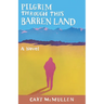 Pilgrim Through This Barren Land