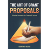 The Art of Grant Proposals: Winning Strategies for Nonprofit Success