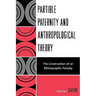 Partible Paternity and Anthropological Theory: The Construction of an Ethnographic Fantasy