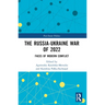 The Russia-Ukraine War of 2022: Faces of Modern Conflict