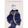 You are the Light: 21 Days To Your New Life Habit