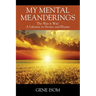My Mental Meanderings: The Way it Was! A Lifetime in Stories and Rhyme