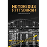 Notorious Pittsburgh