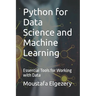 Python for Data Science and Machine Learning: Essential Tools for Working with Data