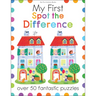 My First Spot the Difference: Over 50 Fantastic Puzzles