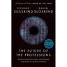 The Future of the Professions: How Technology Will Transform the Work of Human Experts, Updated Edition