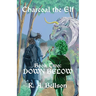 Charcoal the Elf, Book Two: Down Below: Down Below