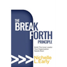 The BreakForth Principle: Build The Inner Leader Your Organization Needs Now!