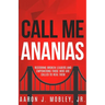 Call Me Ananias: Restoring Broken Leaders and Empowering Those Called to Heal Them