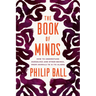 The Book of Minds: How to Understand Ourselves and Other Beings, from Animals to AI to Aliens