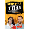 Survival Thai: How to Communicate Without Fuss or Fear Instantly! (Thai Phrasebook & Dictionary)