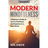 Modern Mindfulness: A Beginners Guide on How to Find Peace and Happiness in a Busy World