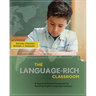 The Language-Rich Classroom: A Research-Based Framework for Teaching English Language Learners