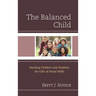 The Balanced Child: Teaching Children and Students the Gifts of Social Skills