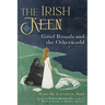 The Irish Keen: Grief Rituals and the Otherworld