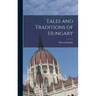 Tales and Traditions of Hungary